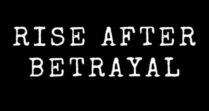 Rise After Betrayal