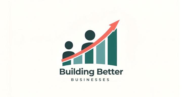 Building Better Businesses