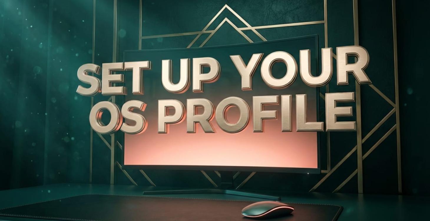 Set Up Your OS Profile