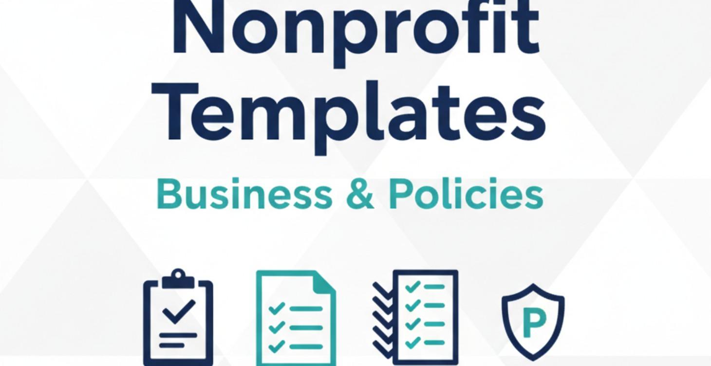Nonprofit Templates, Biz Forms, Guides, & Policies
