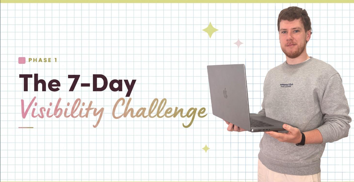 7-Day Visibility Challenge