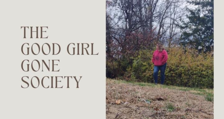 The Good Girl Gone Society