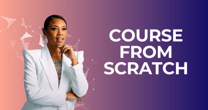 Course From Scratch
