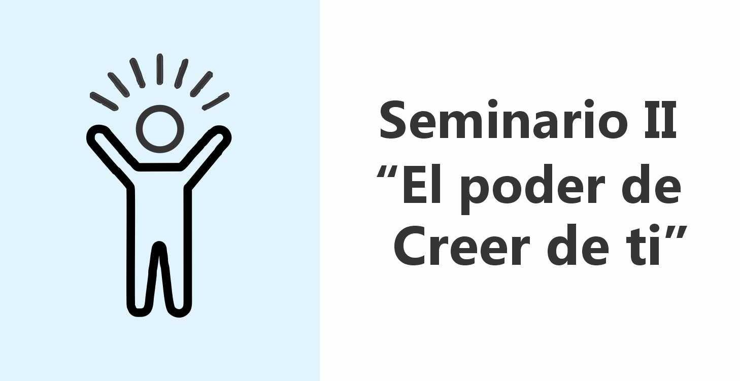 Seminario II: "El poder de Creer en ti"