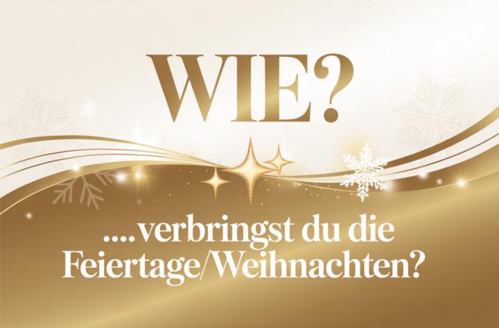 ✨ Wie verbringst du die Feiertage?