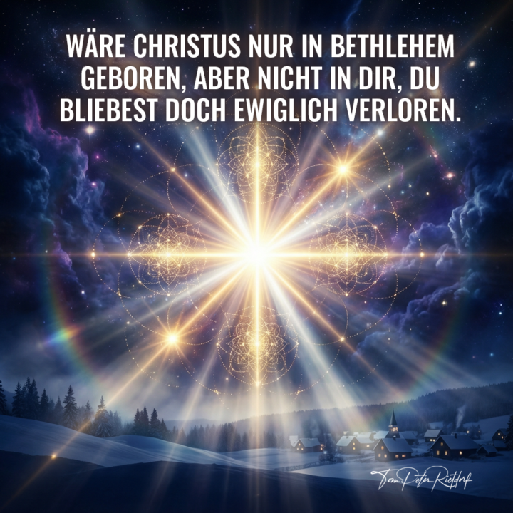 In der Stille dieser Nacht wird die Liebe in die Welt geboren, auch in dir.