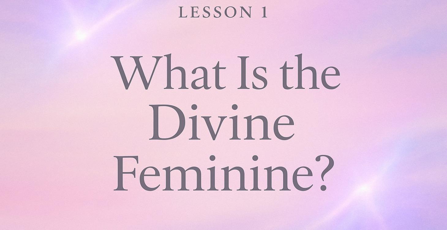 What is the devine feminine?