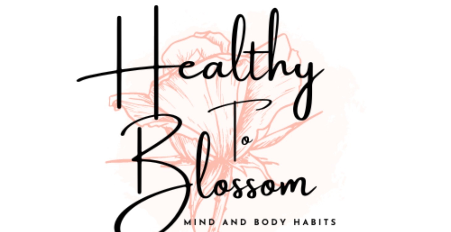 HEALTHY TO BLOSSOM
