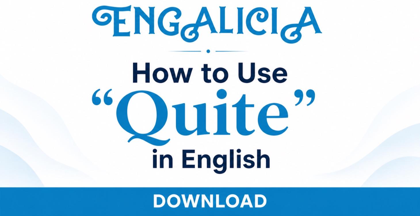 How to Use “Quite” in English