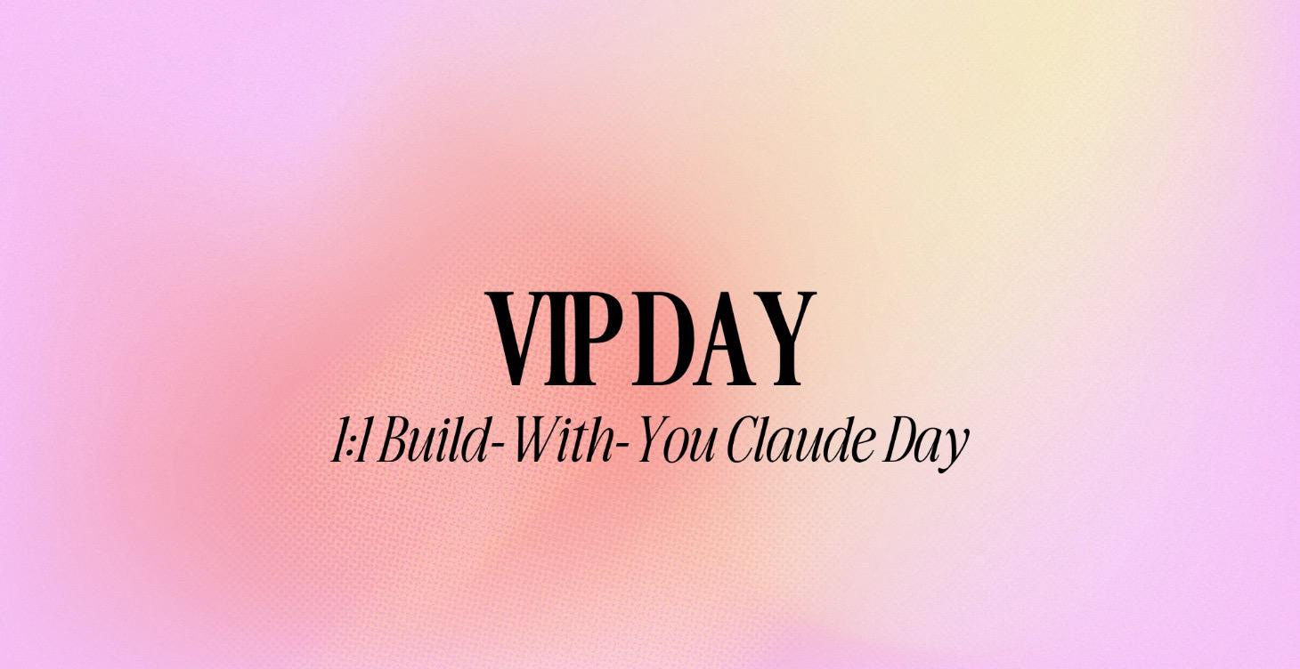 VIP Day: Build-With-You AI Day
