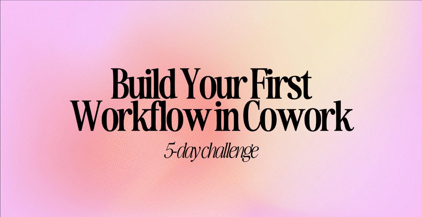 5-Day Cowork Challenge