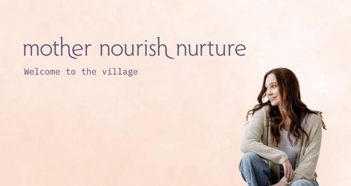 Mother Nourish Nurture Village