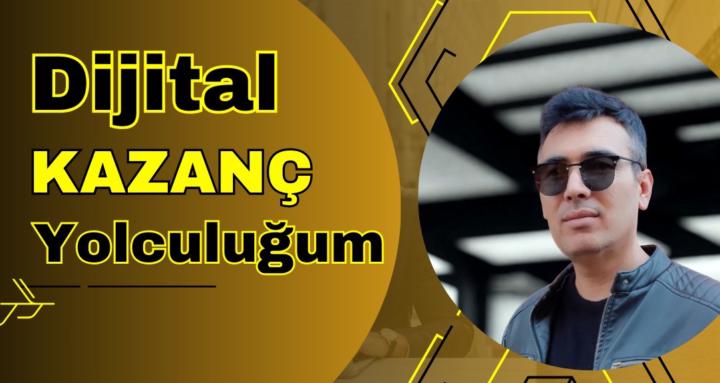 Dijital Kazanç Yolculuğum
