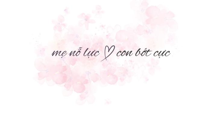 Mẹ Nỗ Lực, Con Bớt Cực
