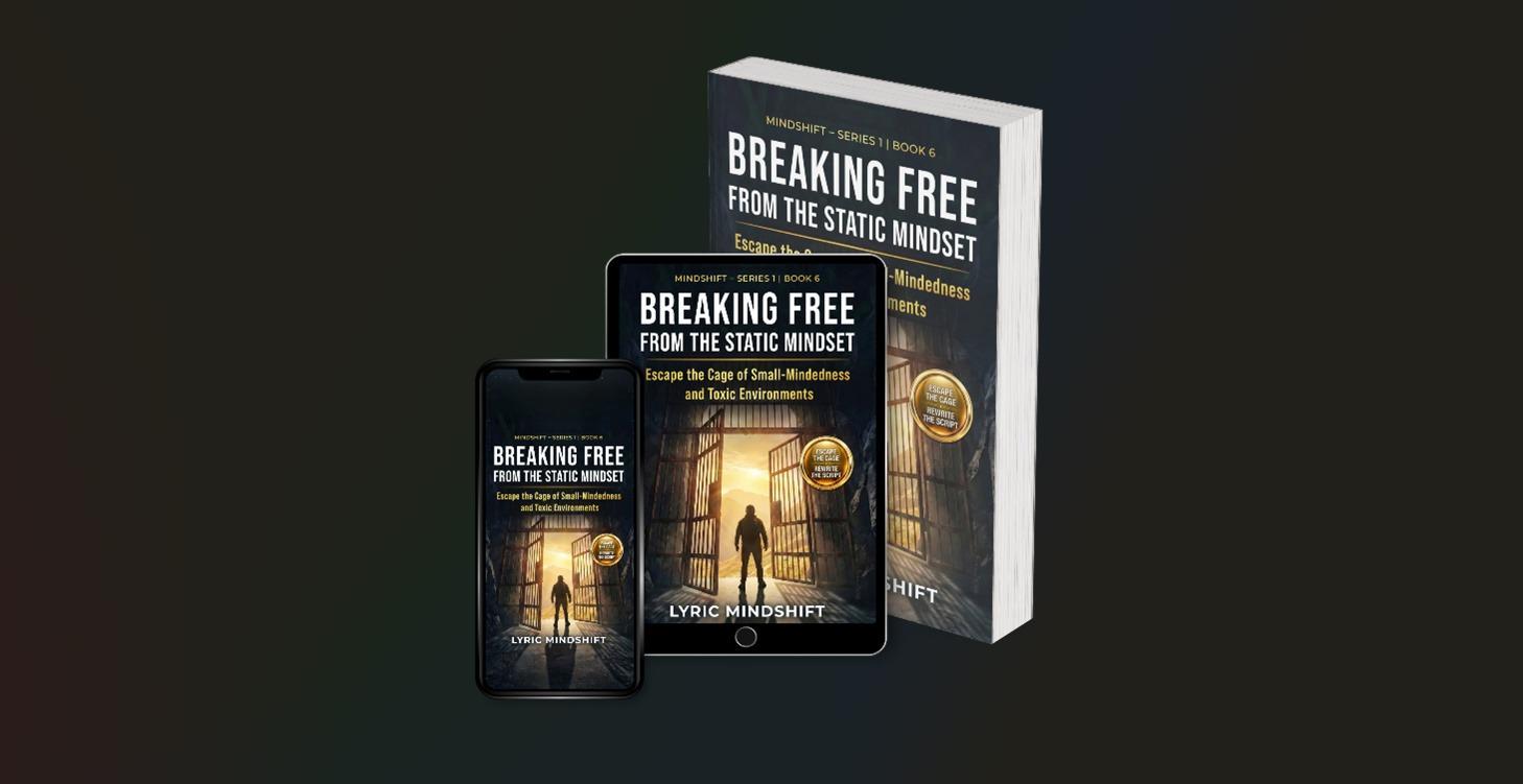 6) Breaking Free from the Static Mindset