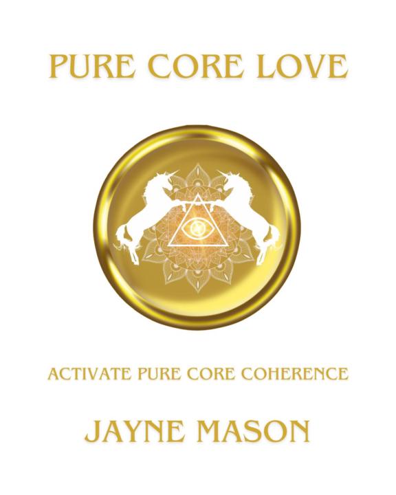 Pure Core Love. Activate Pure Core Coherence.