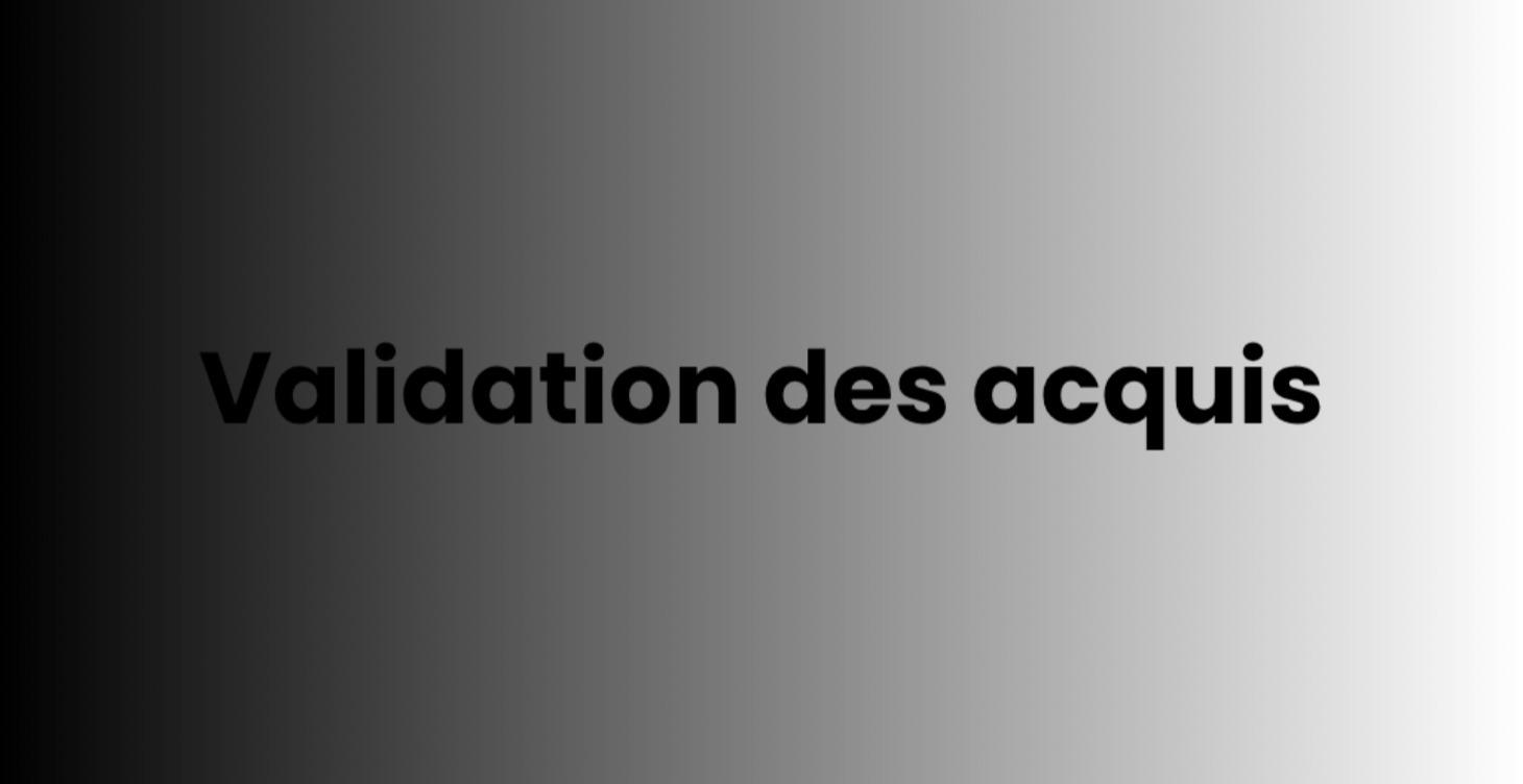 Validation des acquis