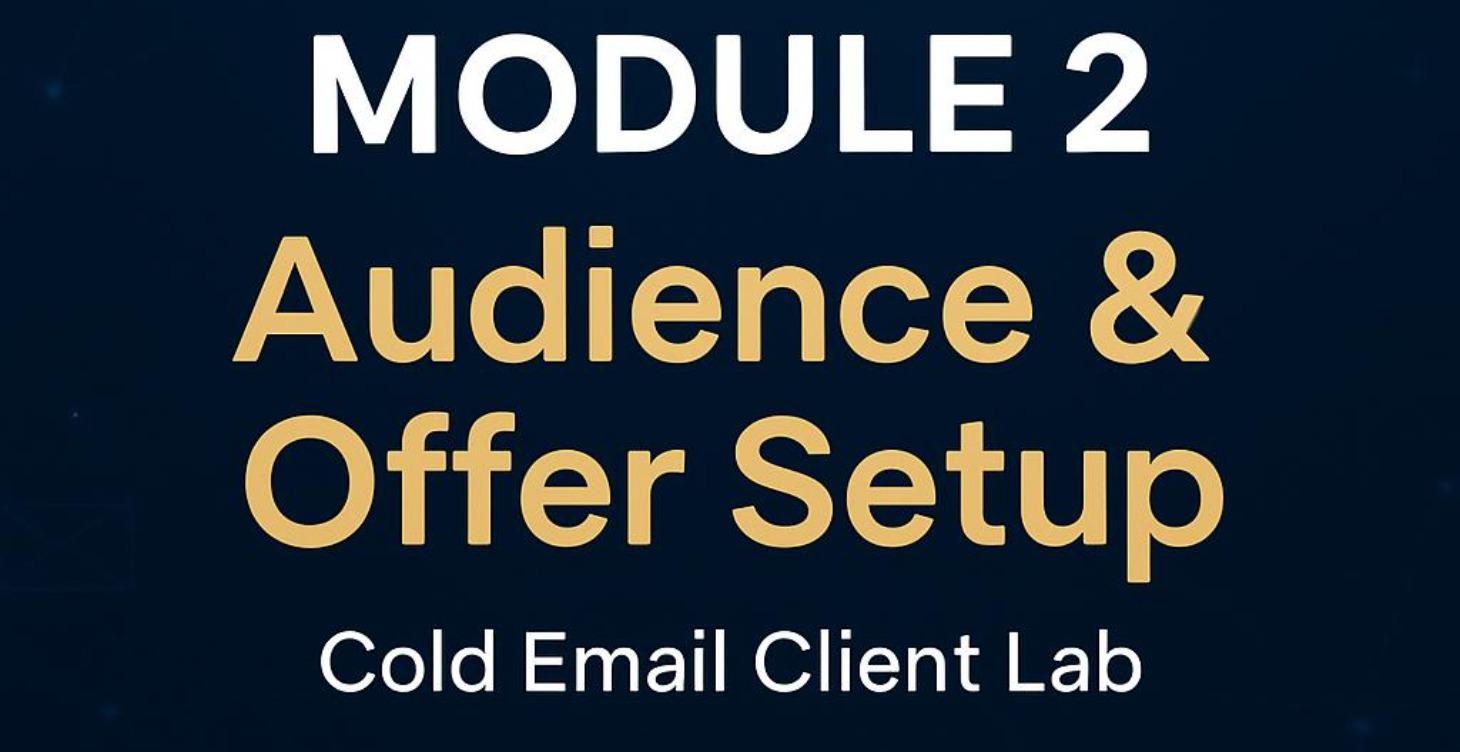 MODULE 2: Audience & Offer Setup