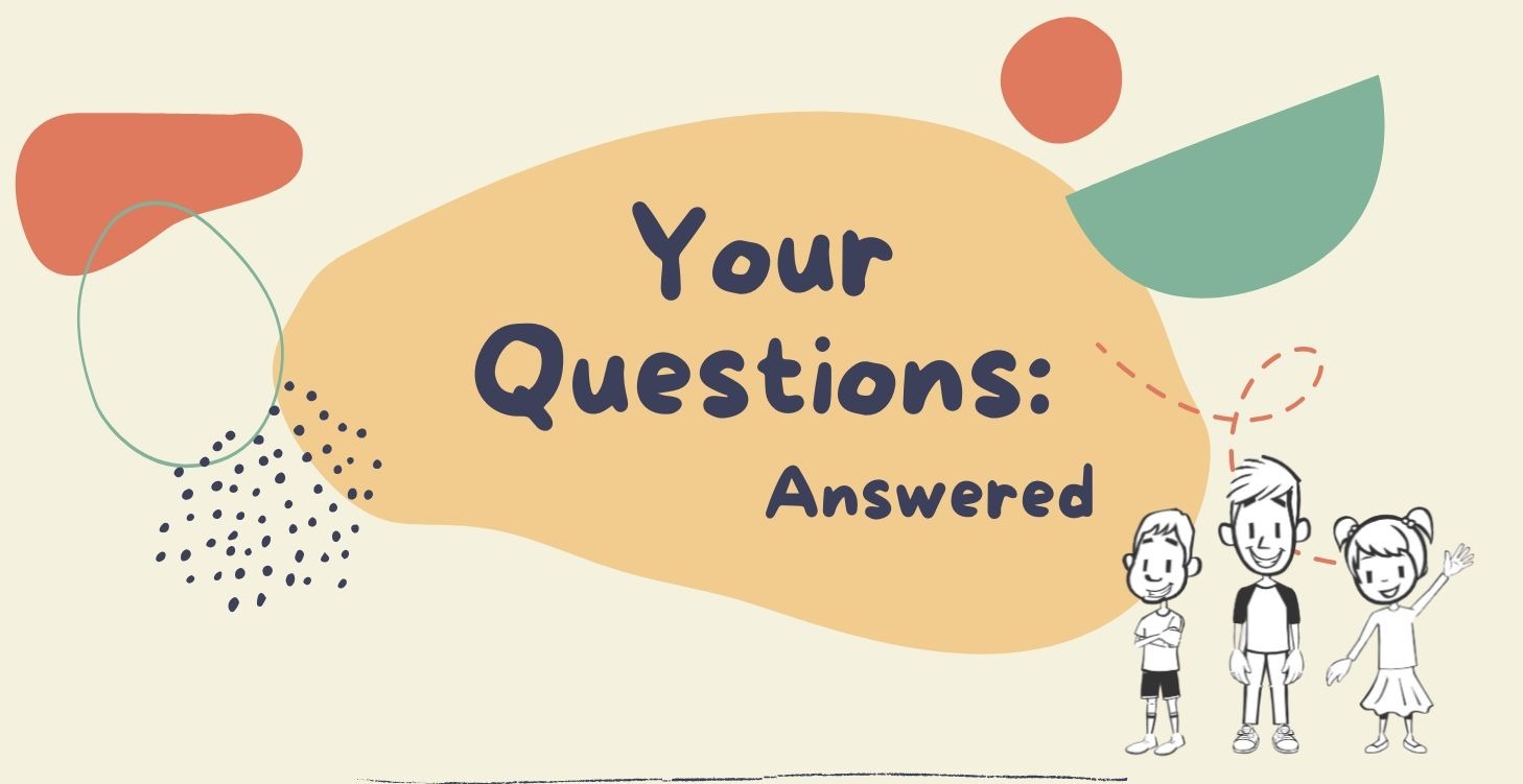 Common Questions: Answered