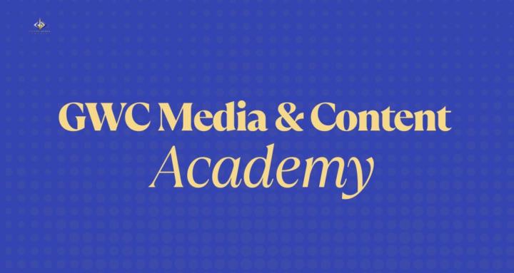 GWC Media & Content Academy