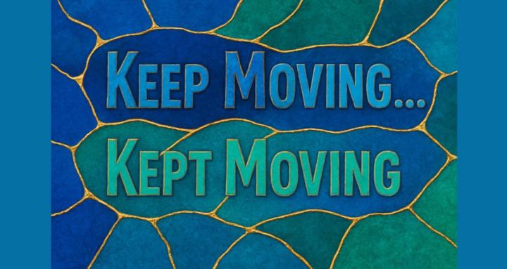 Keep Moving... Kept Moving