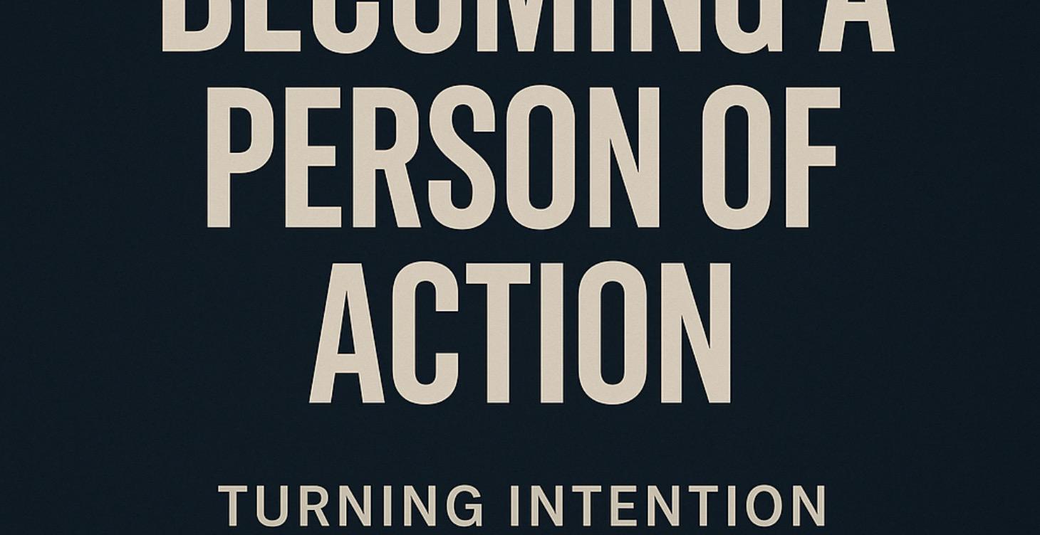 Lesson 7 — Becoming a Person of Action