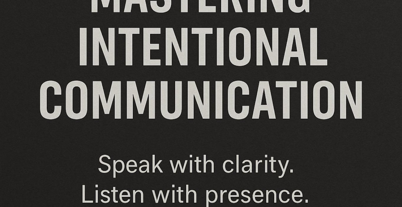 ⭐ Lesson 11 — Mastering Intentional Communication