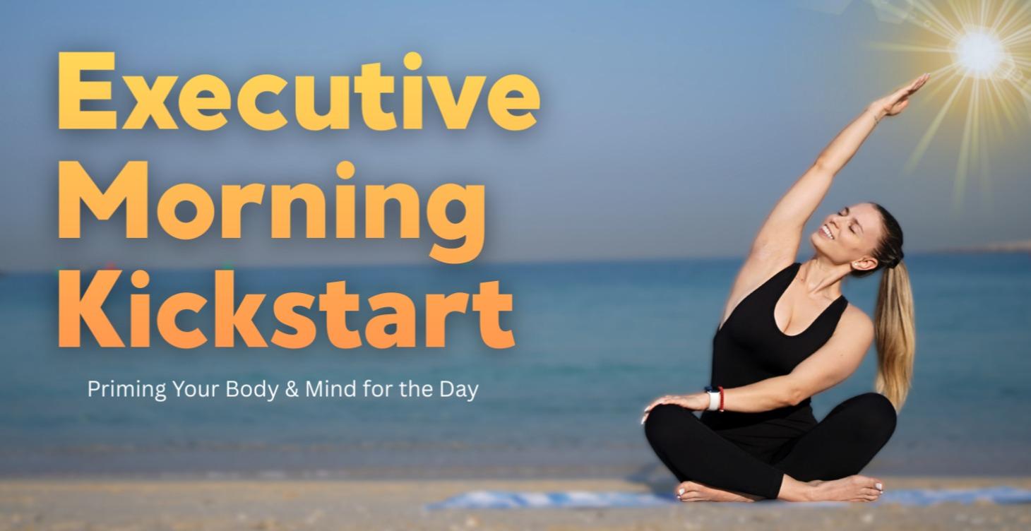 Executive Morning Kickstart