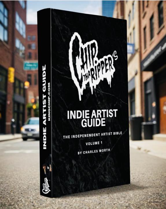 Chip Tha Ripper’s Indie Artist Guide [BOOK]