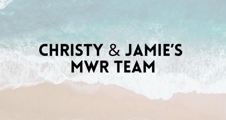 Christy and Jamie's MWR Team