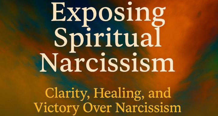 Exposing Spiritual Narcissism