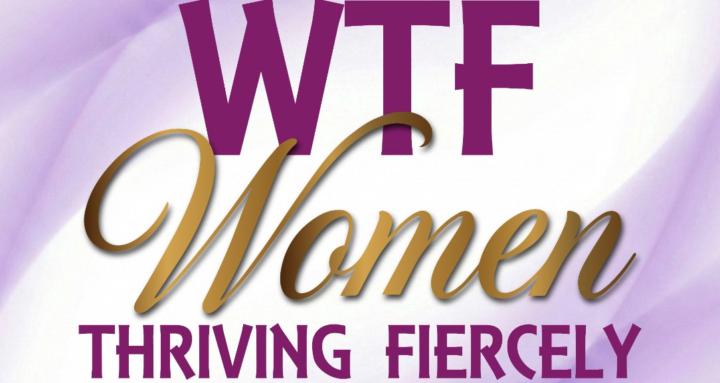 Women Thriving Fiercely  (WTF)