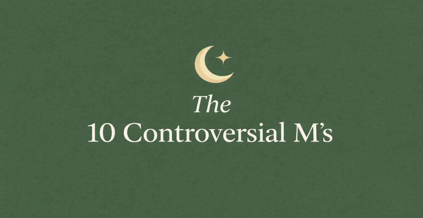 The 10 Controversial M's