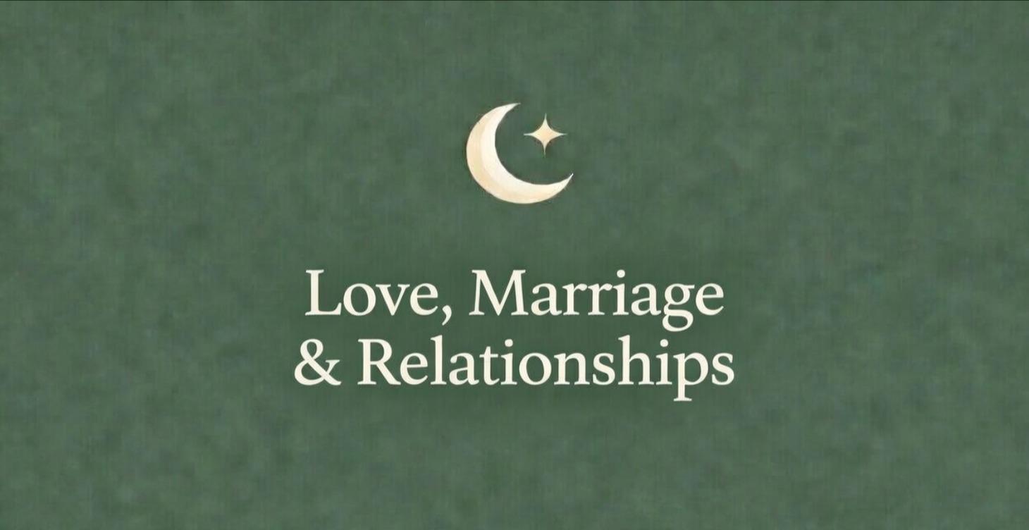 Love, Marriage & Relationships
