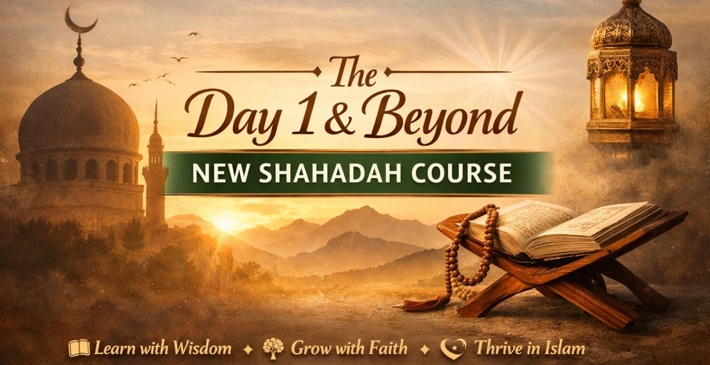 Day 1 & Beyond New Shahadah Course