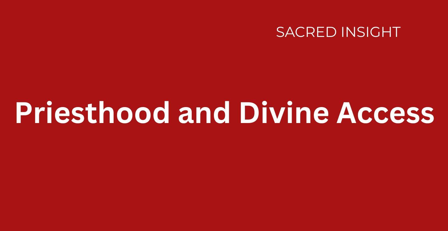 Module 2: Priesthood and Divine Access