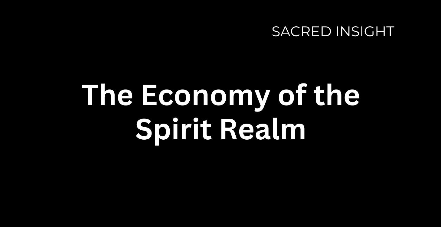 Module 1: The Economy of the Spirit Realm