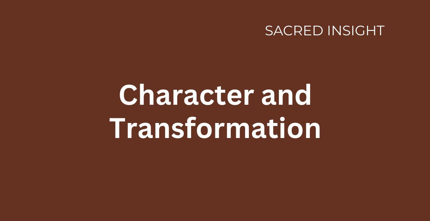 Module 6: Character and Transformation