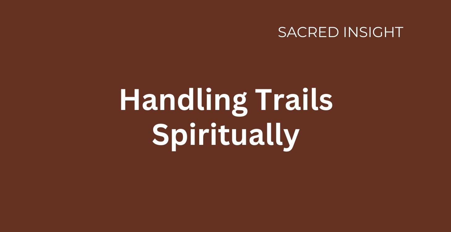 Module 8: Handling Trials Spiritually