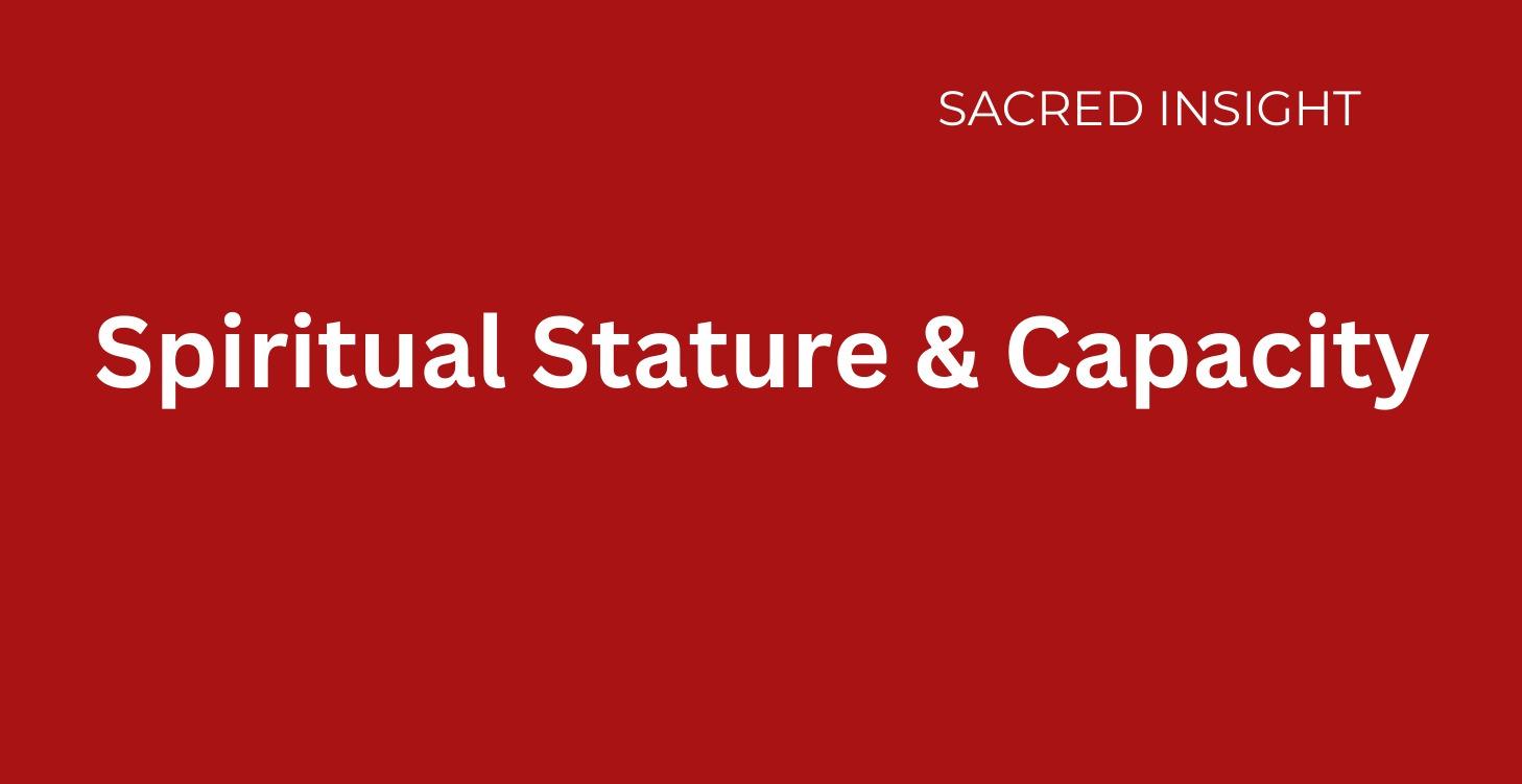 Module 4: Spiritual Stature & Capacity