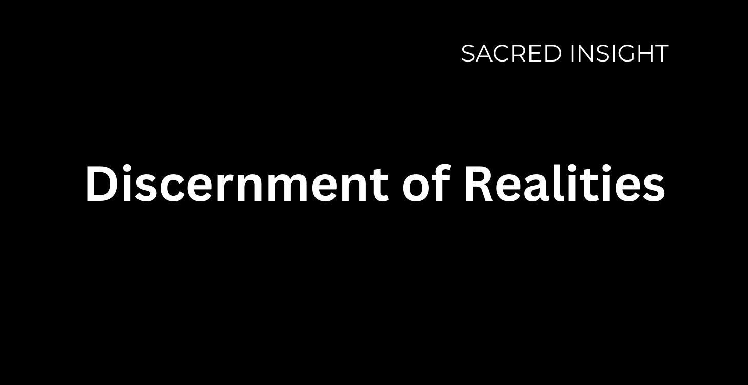 Module 5: Discernment of Realities