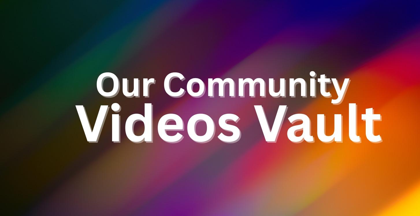 Video & Testimonies Vault