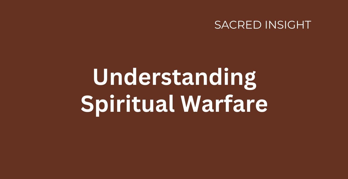 Module 4: Understanding Spiritual Warfare