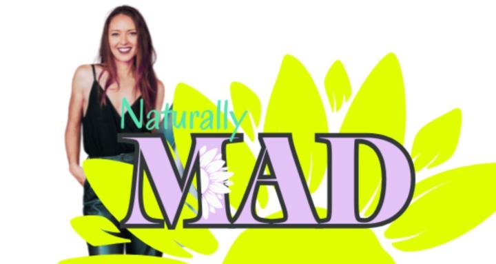 Naturally MAD