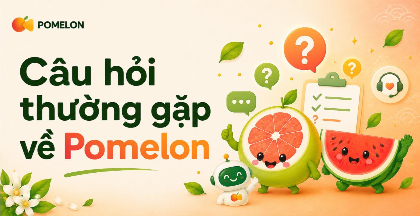 🍊 FAQ — Câu hỏi thường gặp về Pomelon