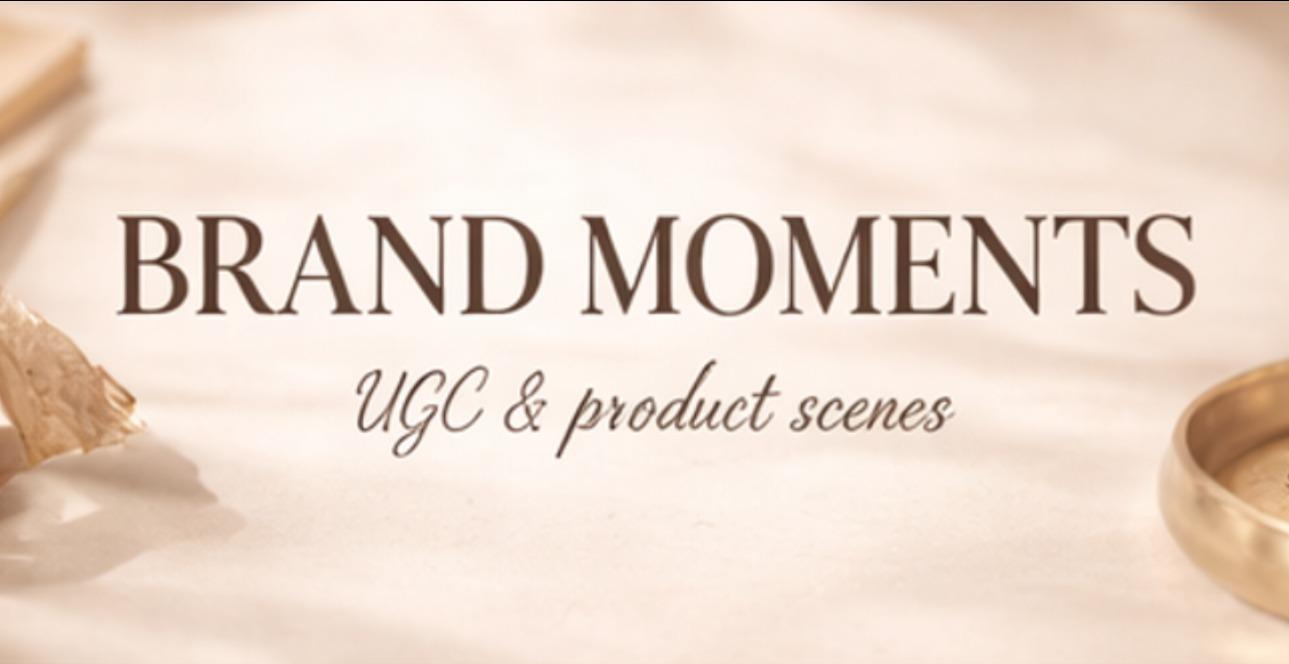 BRAND MOMENTS