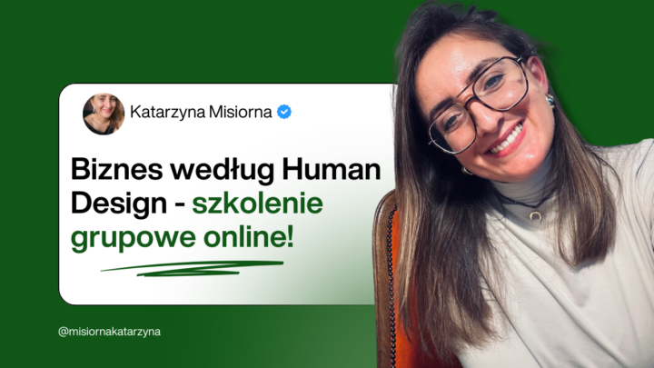 Szkolenie: Biznes w zgodzie z Twoją energią | Human Design w praktyce