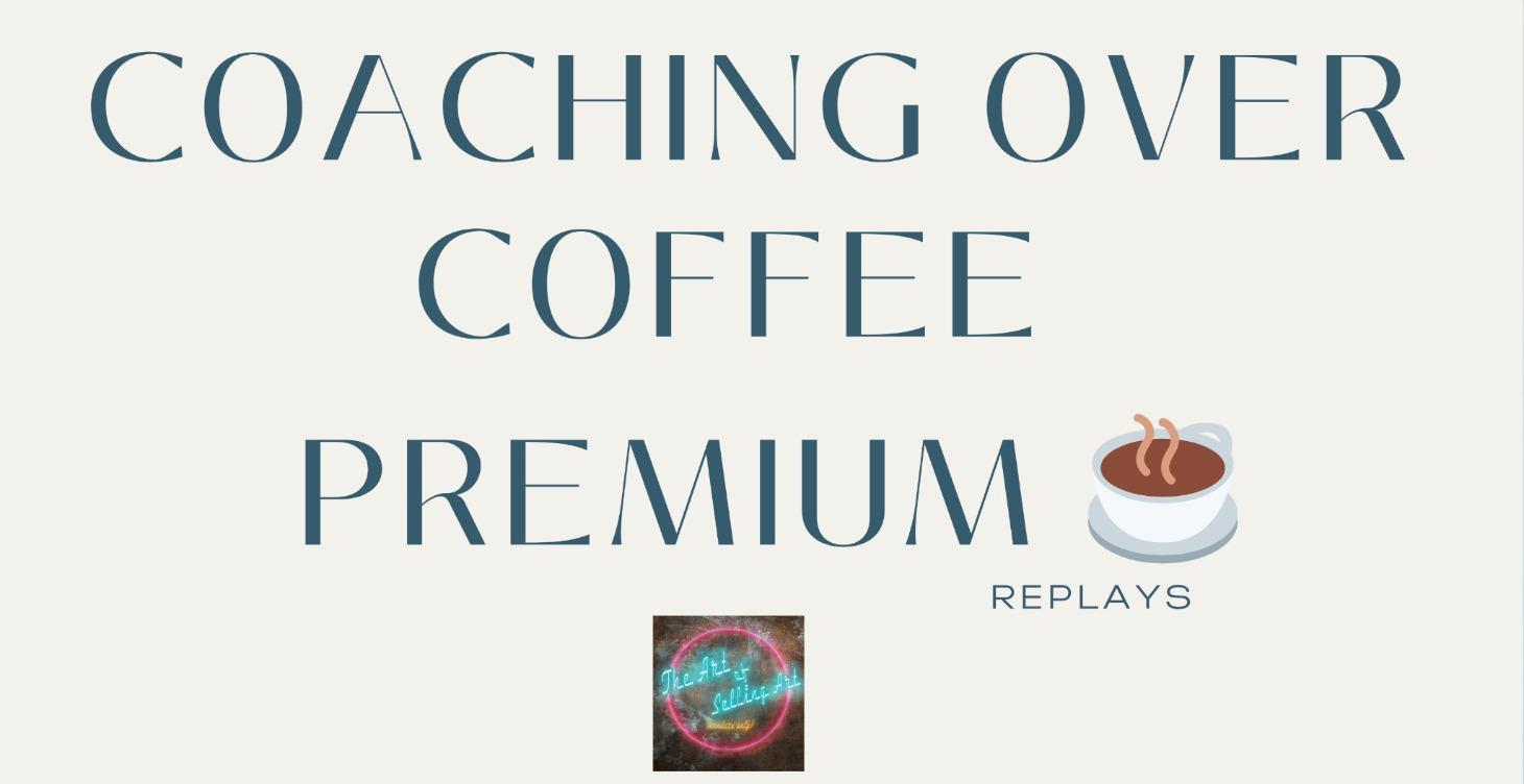 Coaching Over Coffee Premium Replays