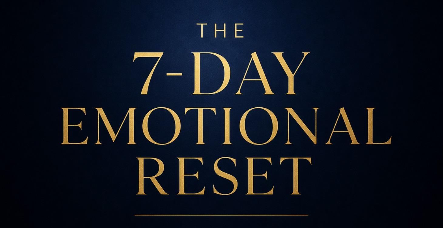 The 7-Day Emotional Reset