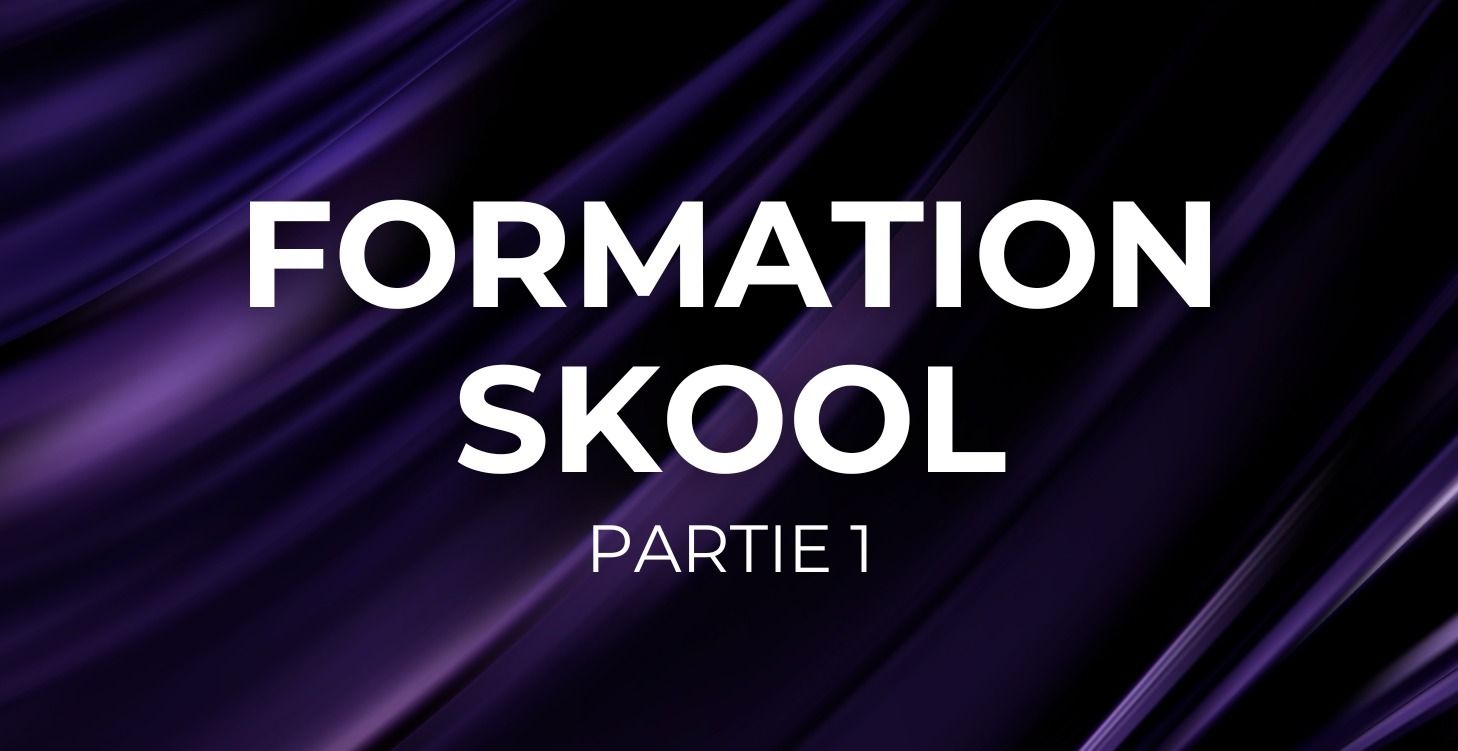 Accélérateur Skool -  Partie 1